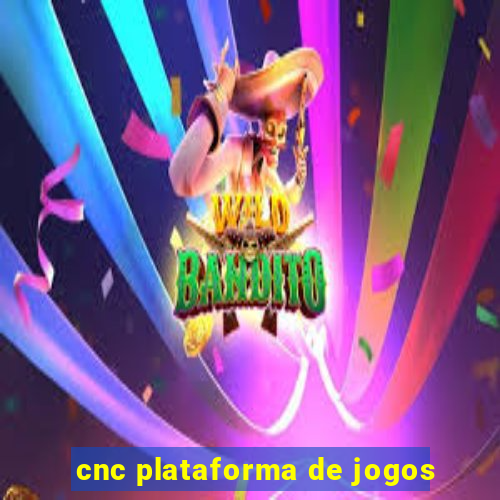 cnc plataforma de jogos